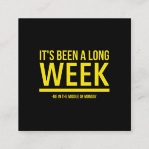It has been a long week funny monday quotes yellow square business card