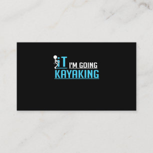 IT I Am Going Kayaking Business Card