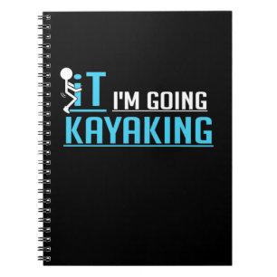 IT I Am Going Kayaking Notebook