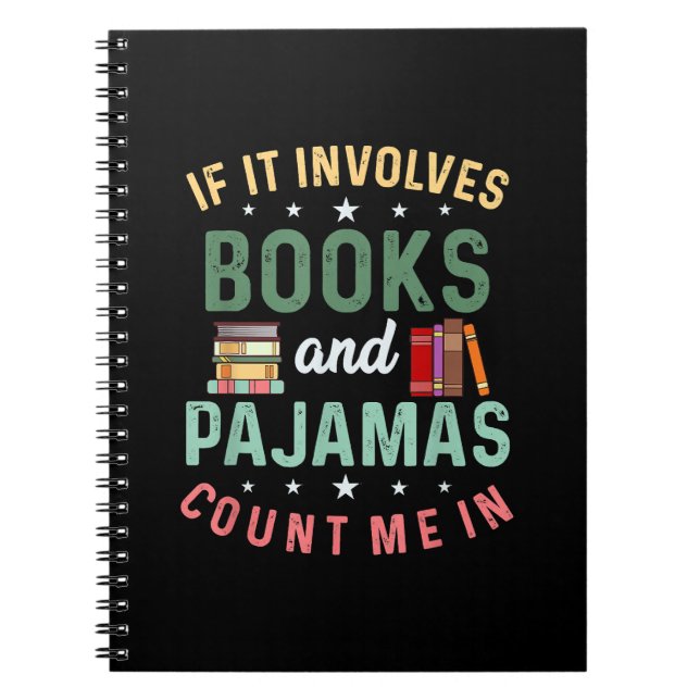 IT INVOLVES BOOKS & PAJAMAS COUNT ME IN Funny Read (Front)