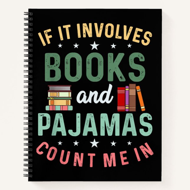 IT INVOLVES BOOKS & PAJAMAS COUNT ME IN Funny Read (Front)