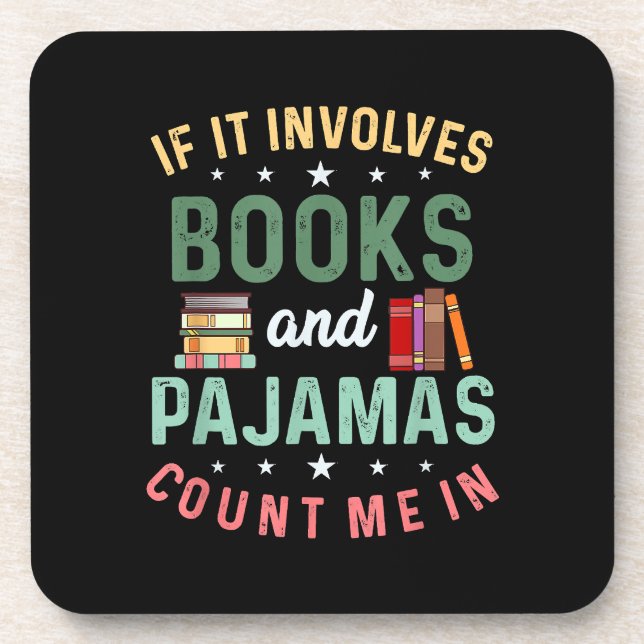 IT INVOLVES BOOKS & PAJAMAS COUNT ME IN Funny Read Coaster (Front)