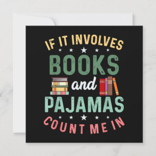 IT INVOLVES BOOKS & PAJAMAS COUNT ME IN Funny Read Invitation