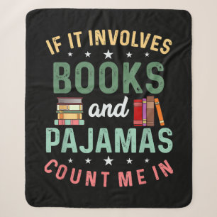 IT INVOLVES BOOKS & PAJAMAS COUNT ME IN Funny Read Sherpa Blanket