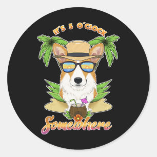 It Is 5 O´clock Somewhere Drinking Welsh Corgi Classic Round Sticker