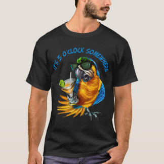 It Is 5 O'clock Somewhere Drinking Parrot  T-Shirt