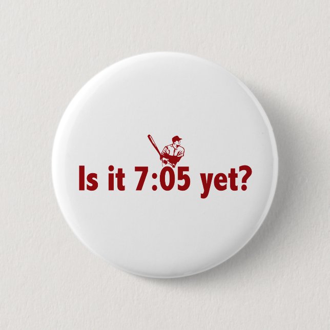 It is 7:05 Yet? (Philly Baseball) 6 Cm Round Badge (Front)