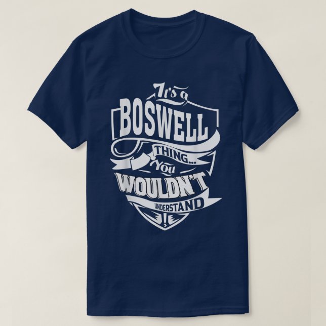 It is a BOSWELL Thing Gifts  T-Shirt (Design Front)