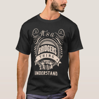 It is a BRIDGERS thing Gifts T-Shirt