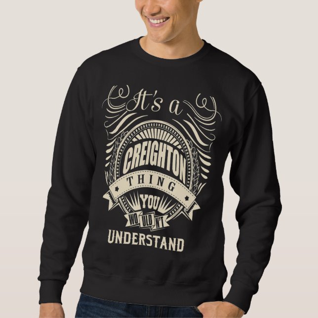 It Is A Creighton Thing You Wouldn't Understand  Sweatshirt (Front)