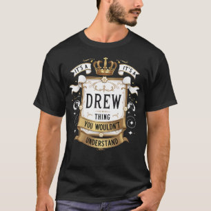 It Is A Drew Thing You Wouldn't Understand Drew Na T-Shirt
