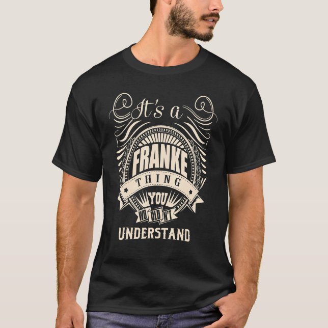 It is a FRANKE Thing You Wouldn't Understand T-Shirt (Front)