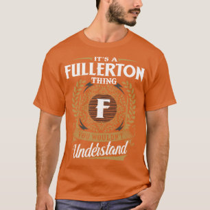 It Is A Fullertonhing You Wouldnt Understand retro T-Shirt