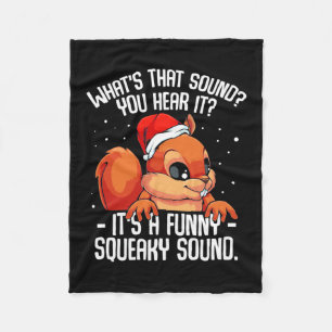 It Is A Funny Squeaky Sound Fleece Blanket