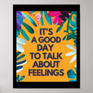 It Is A Good Day To Talk About Feelings  Poster