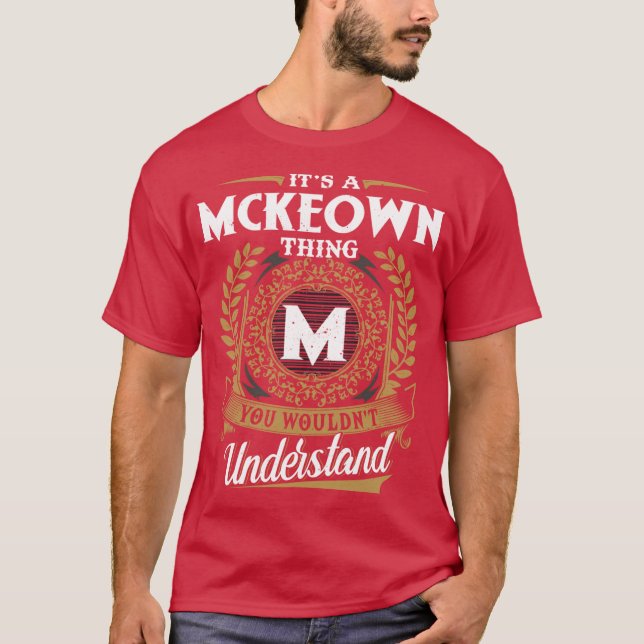 It Is A Mckeownhing You Wouldnt Understand funny T-Shirt (Front)