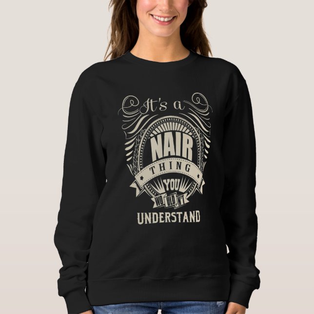 It Is A Nair Thing You Wouldn T Understand Sweatshirt (Front)