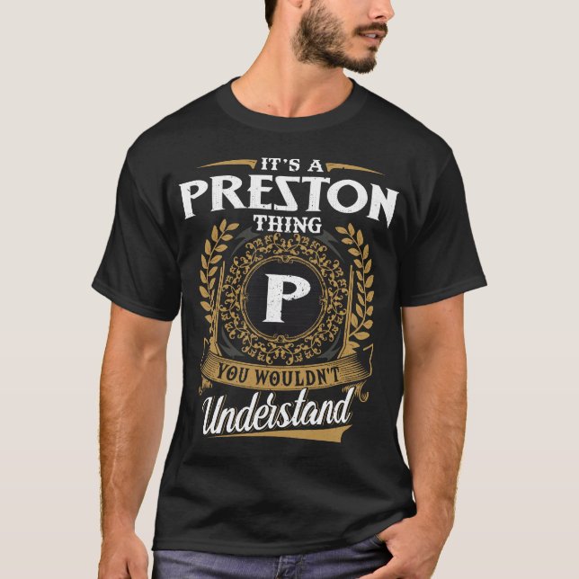 It Is A Preston Thing You Wouldn_t Understand  T-Shirt (Front)