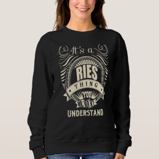 It Is A Ries Thing You Wouldn't Understand Sweatshirt