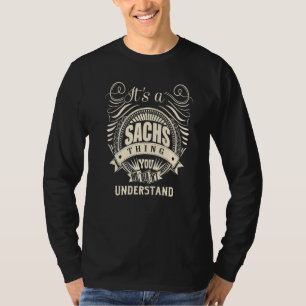 It Is A Sachs Thing You Wouldn't Understand T-Shirt