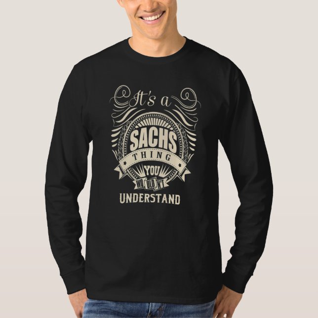 It Is A Sachs Thing You Wouldn't Understand T-Shirt (Front)
