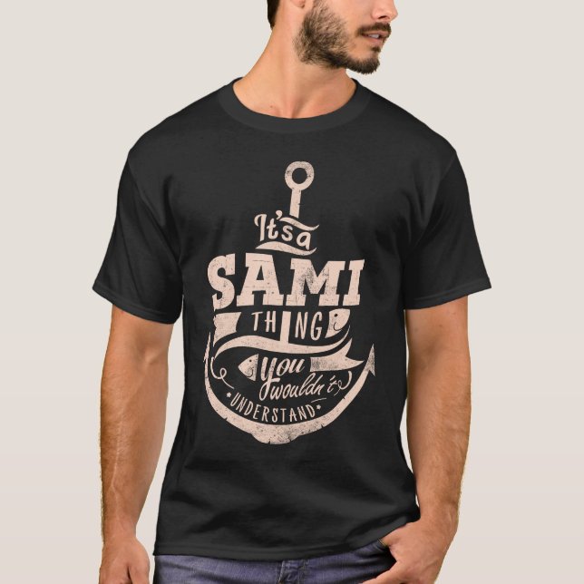 It is a SAMI Thing, You wouldn't understand T-Shirt (Front)
