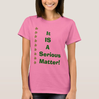 It IS A Serious Matter-VOTE! T-Shirt