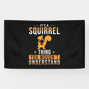 It Is A Squirrel Thing Banner