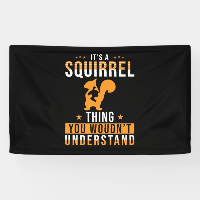 It Is A Squirrel Thing Banner (Horizontal)