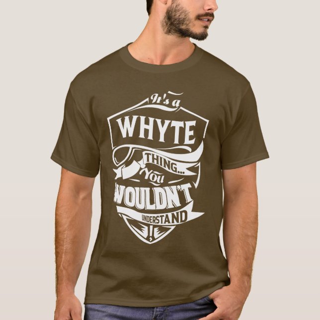 It is a WHYTE thing you wouldn't understand T-Shirt (Front)