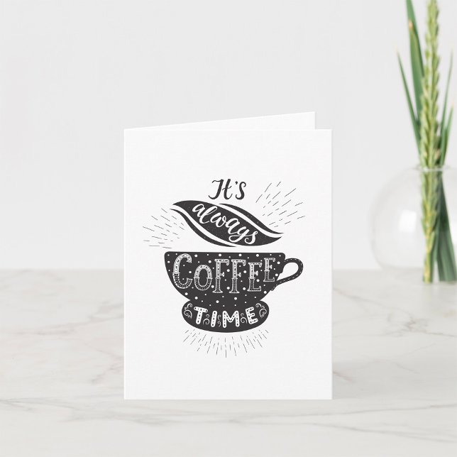 It Is Always Coffee Time Card (Creator Uploaded)
