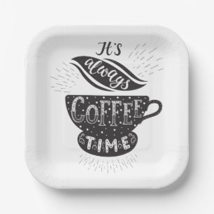 It Is Always Coffee Time Paper Plate