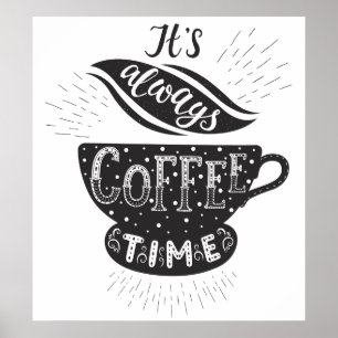 It Is Always Coffee Time Poster