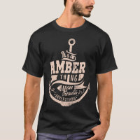 It is an Amber Thing, You wouldn't understand
