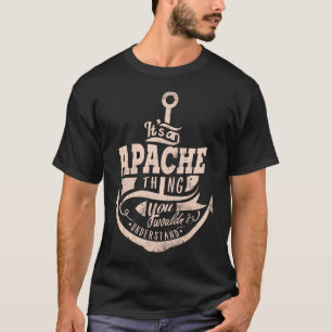 It is an APACHE Thing, You wouldn't understand T-Shirt