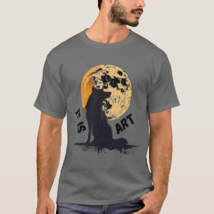 It Is Art T-Shirt