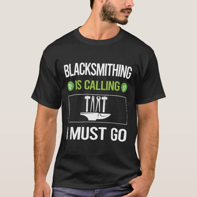 It Is Calling Blacksmithing Blacksmith T-Shirt (Front)