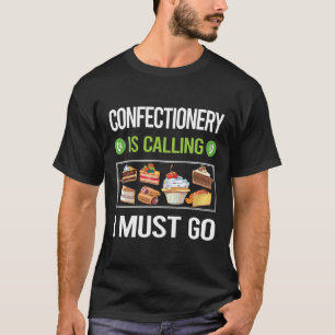 It Is Calling Confectionery Confectioner T-Shirt