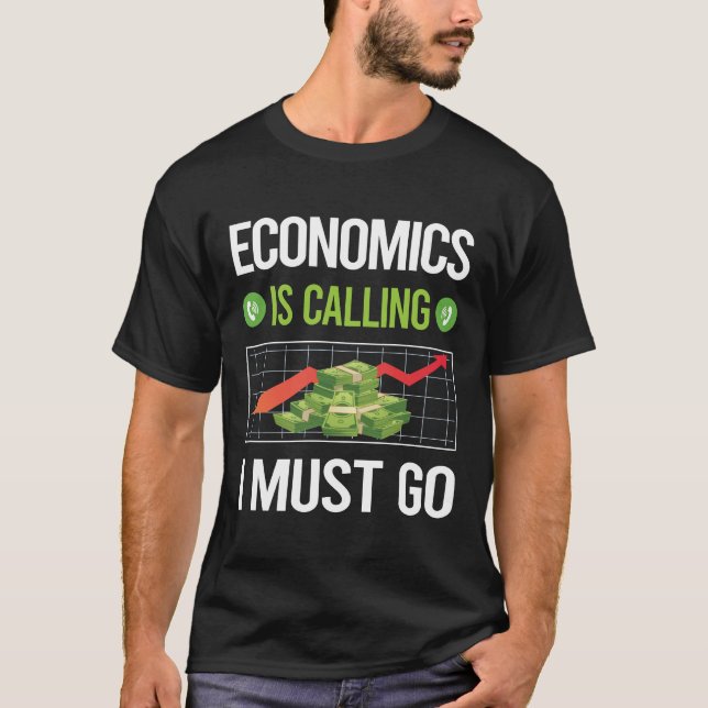 It Is Calling Economics Economy Economist T-Shirt (Front)