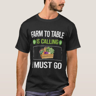 It Is Calling Farm To Table T-Shirt