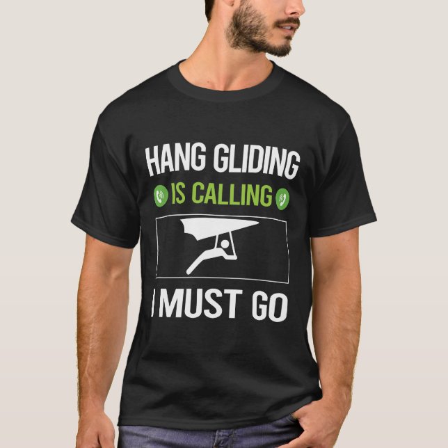 It Is Calling Hang Gliding Glider T-Shirt (Front)