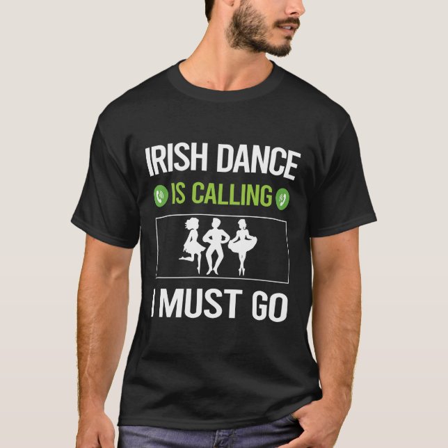 It Is Calling Irish Dance Dancing Dancer T-Shirt (Front)