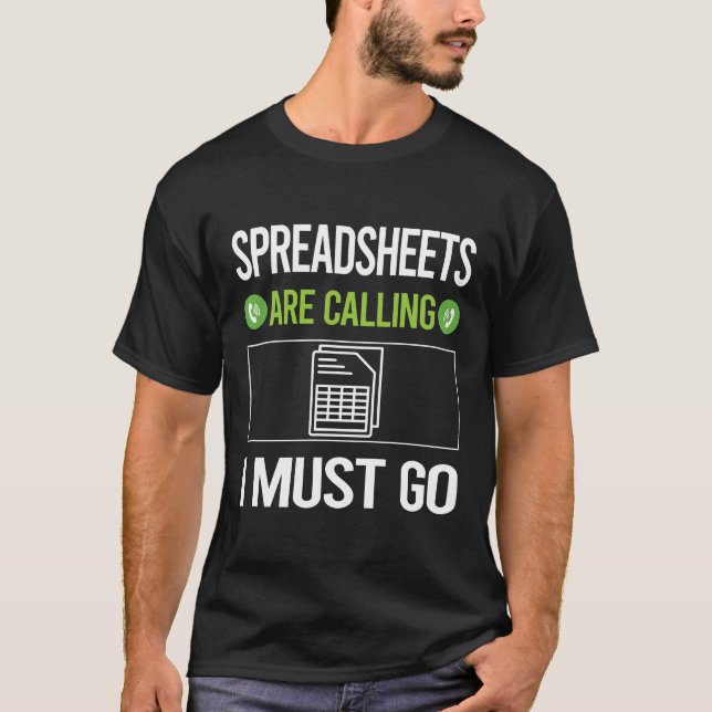 It Is Calling Spreadsheet Spreadsheets T-Shirt (Front)