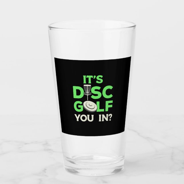 It Is Disc Golf You In Glass (Front)