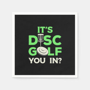 It Is Disc Golf You In Napkin
