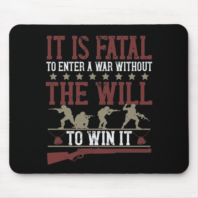 It Is Fatal To Enter A War Without The Will To Win Mouse Mat (Front)