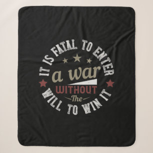 It is fatal to enter a war without the will to win sherpa blanket