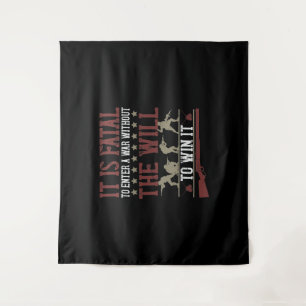 It Is Fatal To Enter A War Without The Will To Win Tapestry