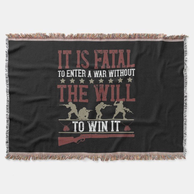 It Is Fatal To Enter A War Without The Will To Win Throw Blanket (Front)