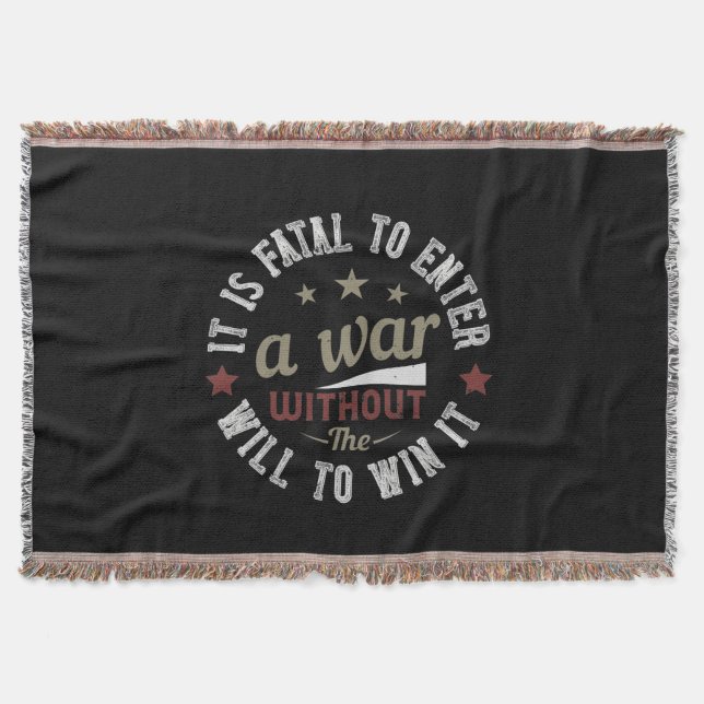 It is fatal to enter a war without the will to win throw blanket (Front)